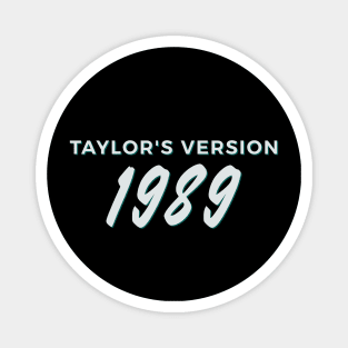 Taylors version 1989 Magnet